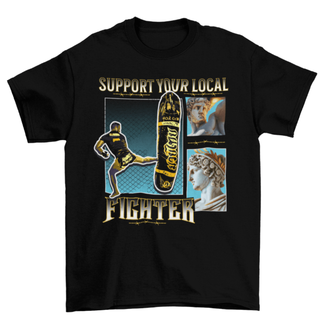 Support Your Local Fighter tshirt Muay Thai Madness